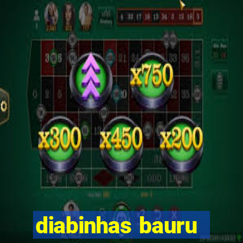 diabinhas bauru